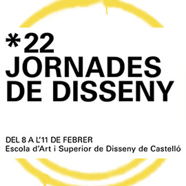 22 Jornades de Disseny de la EASD Castelló